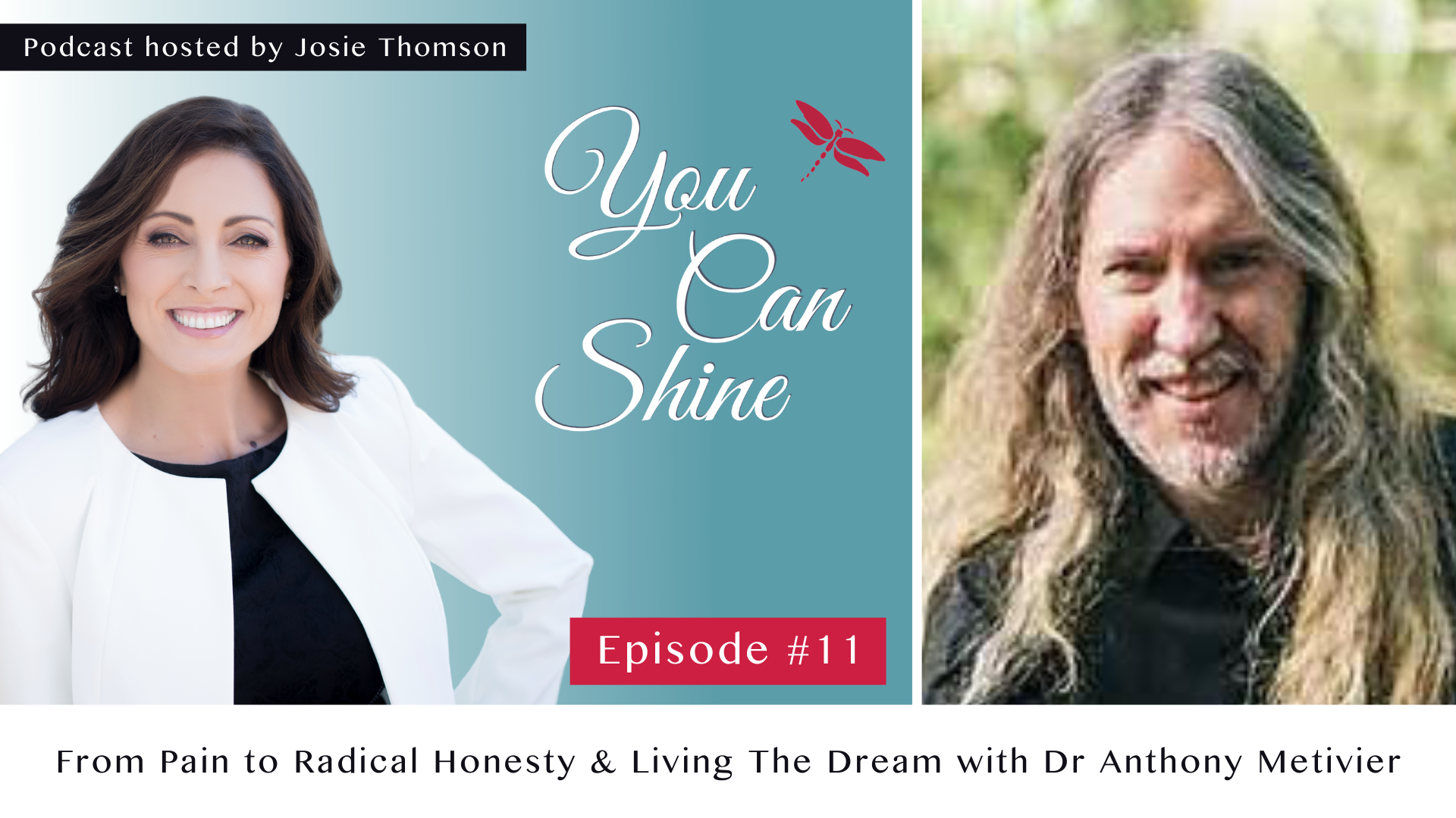 Episode 11 - From Pain to Radical Honesty & Living The Dream with